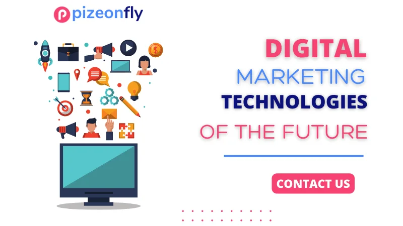 The Future of Digital Marketing: Emerging Technologies to Watch Out For