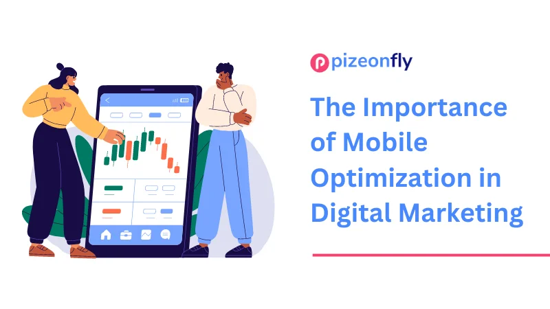 The Importance of Mobile Optimization in Digital Marketing